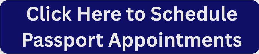 click here to schedule passport appoinments
